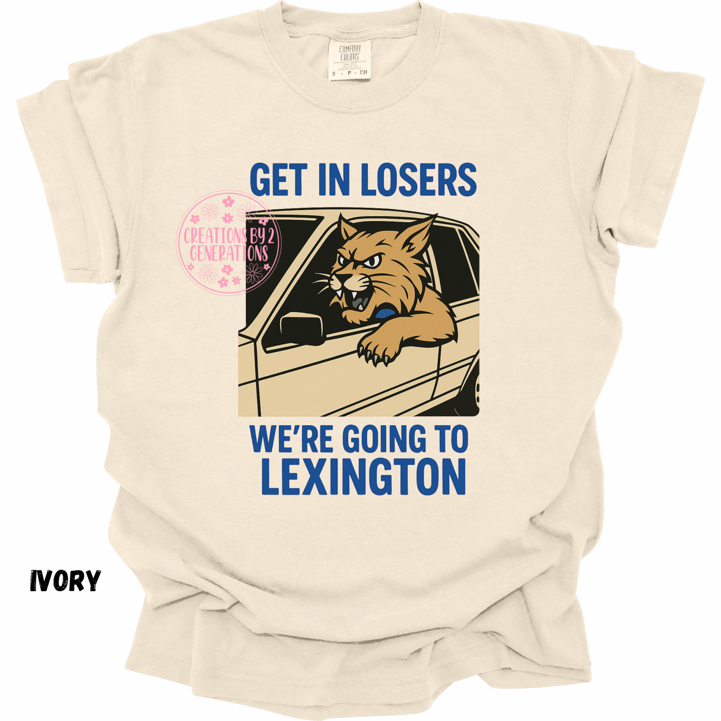 GET IN LOSER WE’RE GOING TO LEXINGTON PRINT