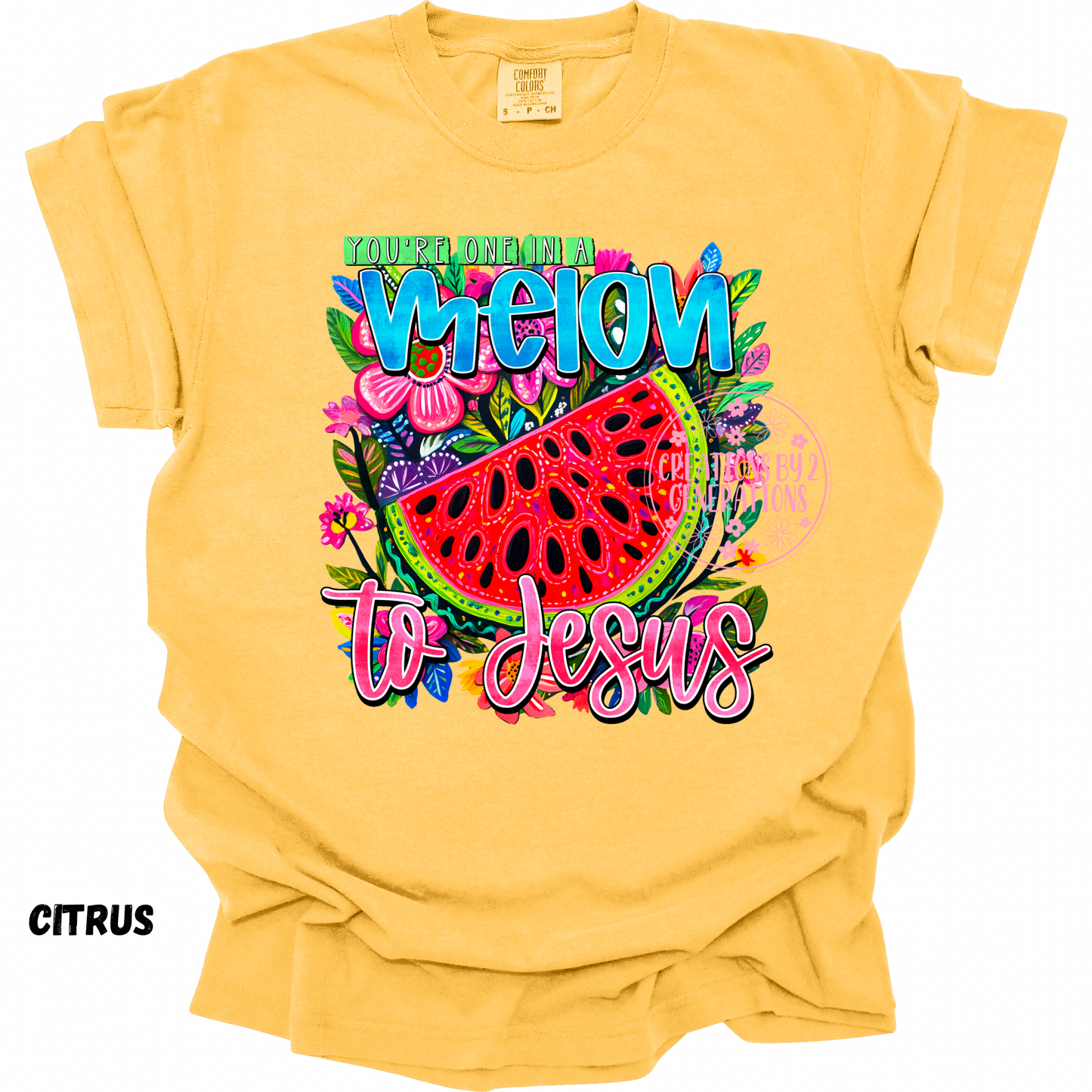 YOU’RE ONE IN A MELON TO JESUS PRINT
