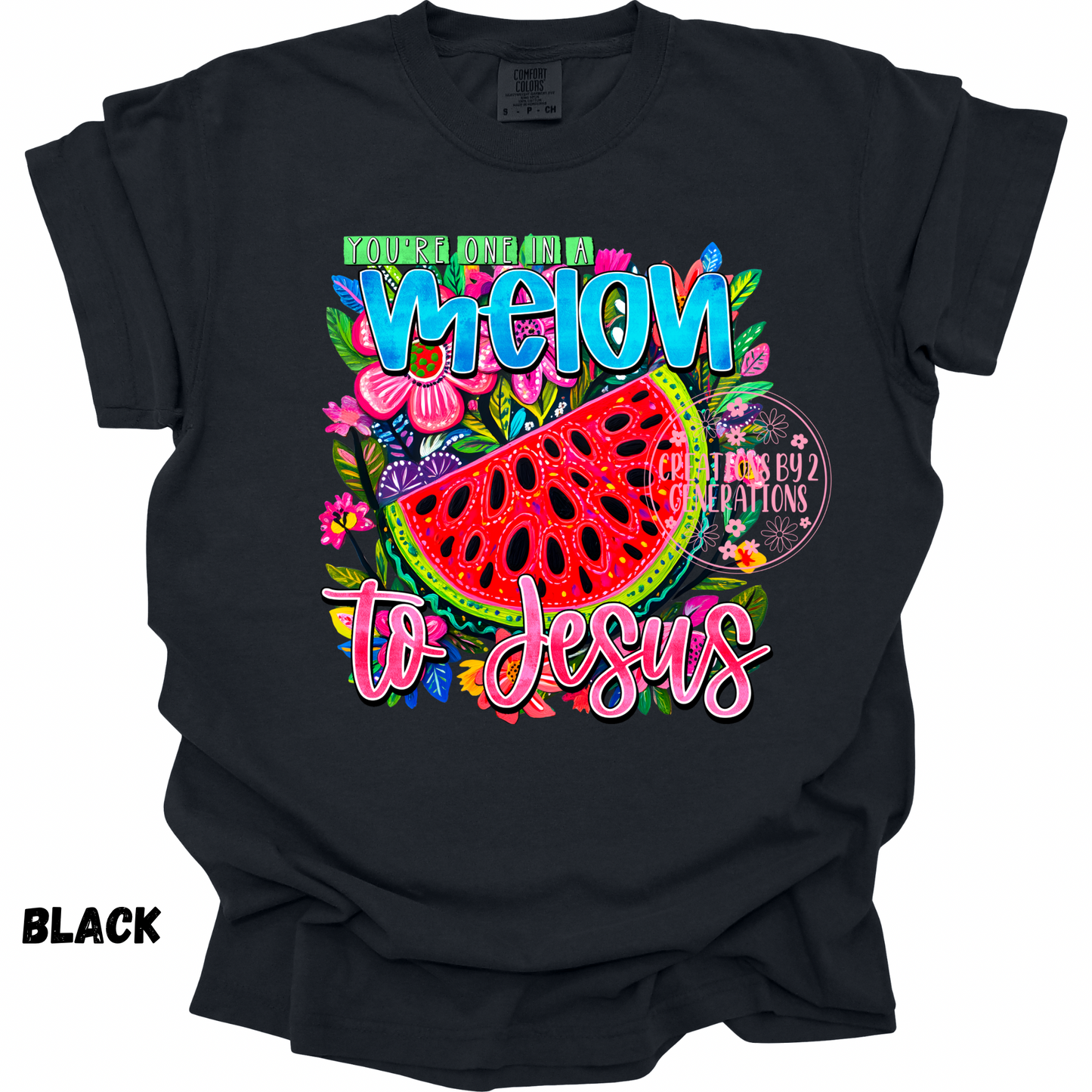 YOU’RE ONE IN A MELON TO JESUS PRINT