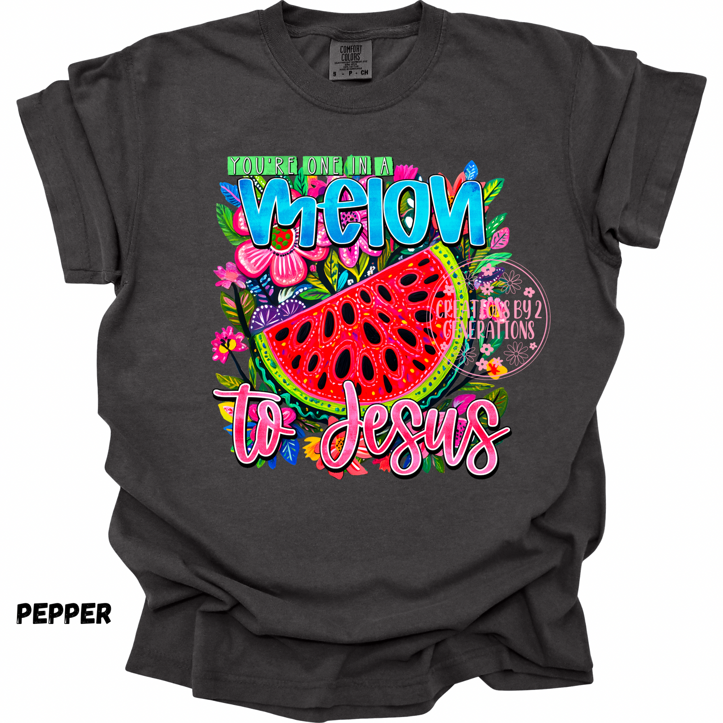 YOU’RE ONE IN A MELON TO JESUS PRINT