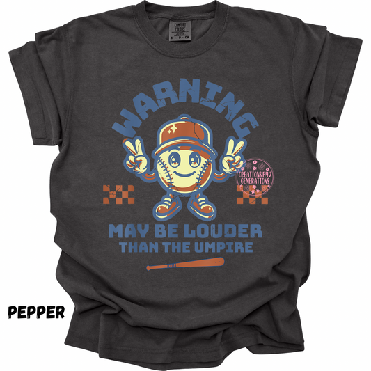 WARNING MAY BE LOUDER THAN THE UMPIRE SOFTBALL PRINT