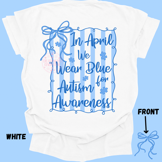 IN APRIL WE WEAR BLUE FOR AUTISM AWARENESS PREORDER