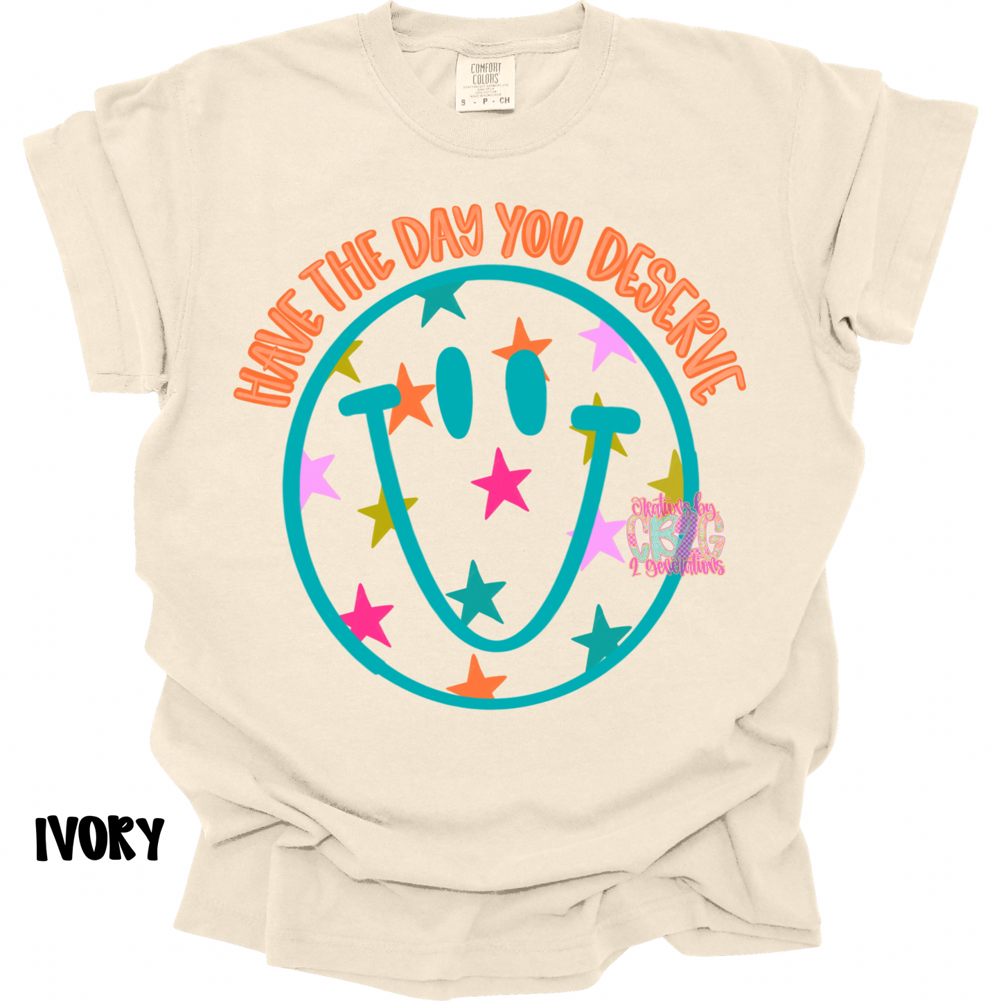 HAVE THE DAY YOU DESERVE SMILEY BLUE/GREEN PREORDER