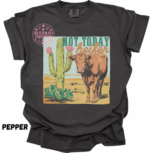 NOT TODAY HEIFERS PREORDER