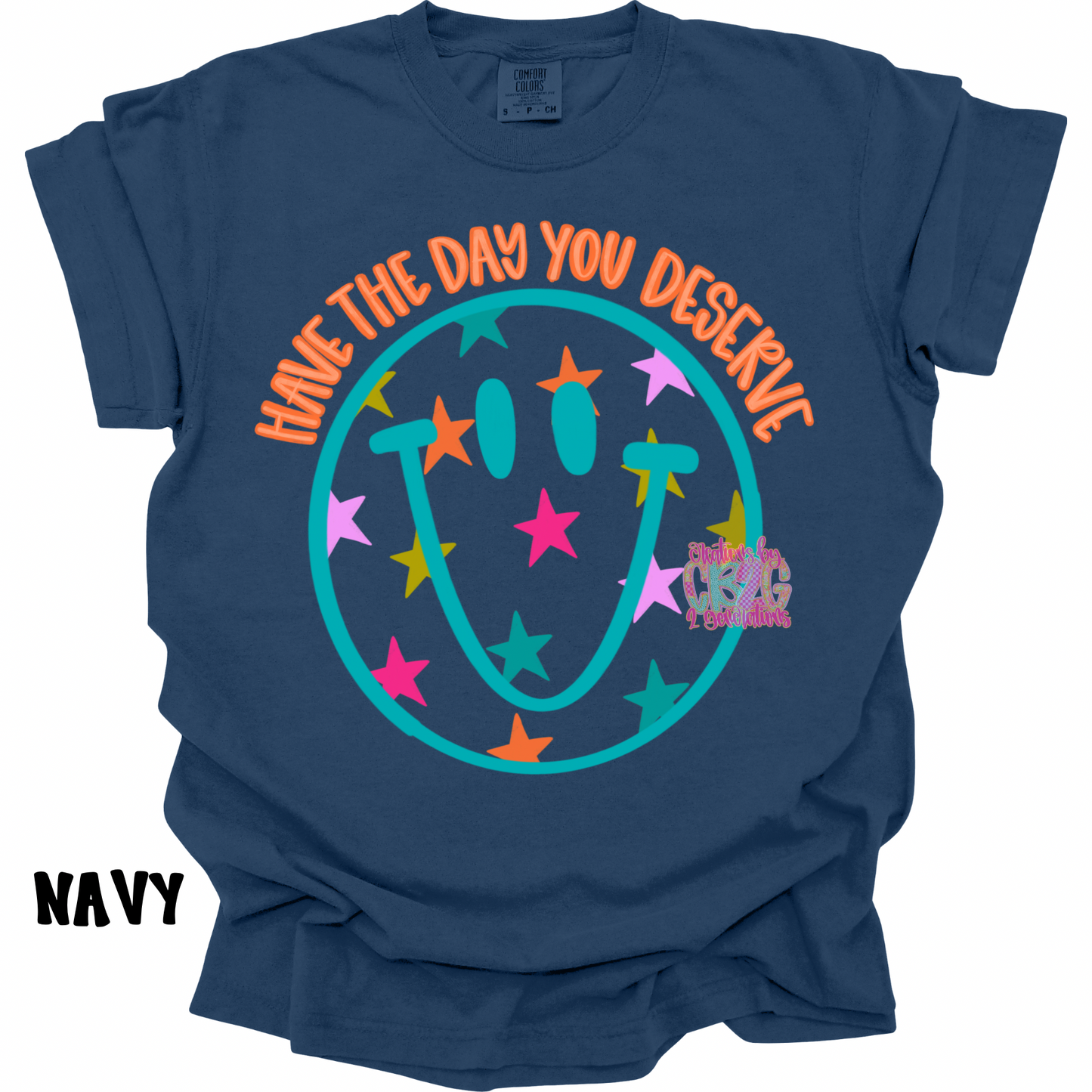 HAVE THE DAY YOU DESERVE SMILEY BLUE/GREEN PREORDER