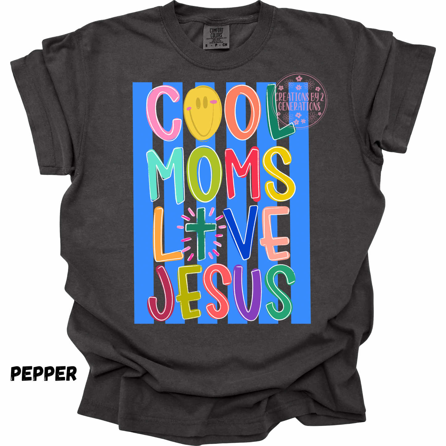 COOL MOMS LOVE JESUS PREORDER