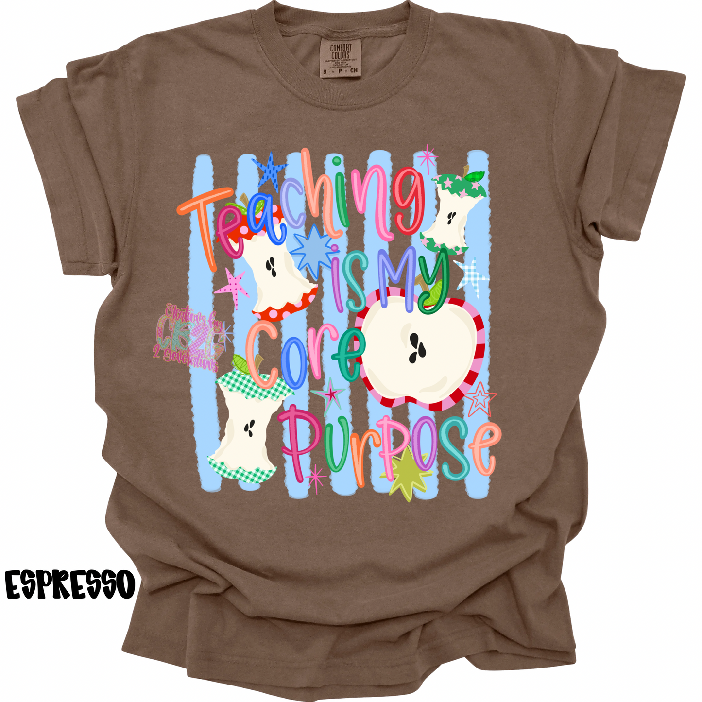 TEACHING IS MY CORE PURPOSE WITH STRIPES PREORDER