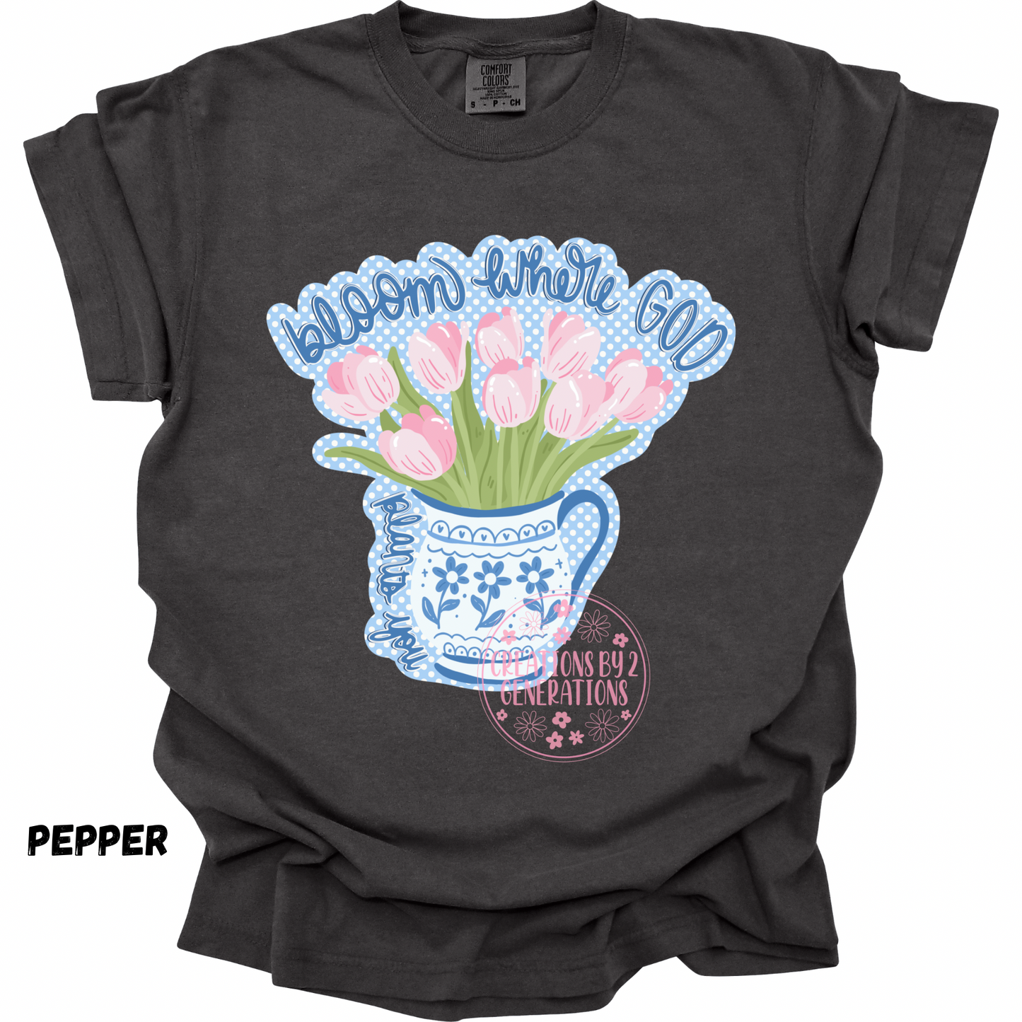 BLOOM WHERE GOD PLANTS YOU