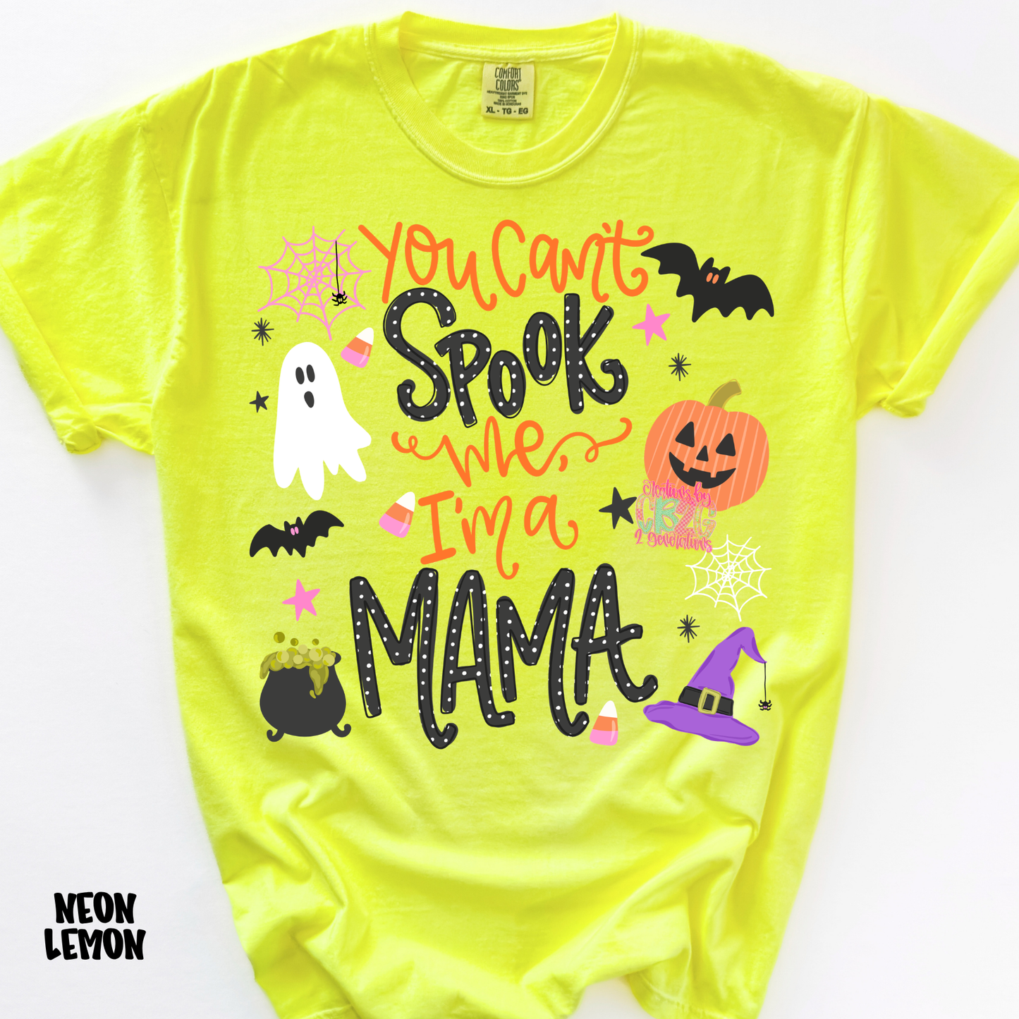 YOU CAN’T SPOOK ME I’M A MAMA PREORDER