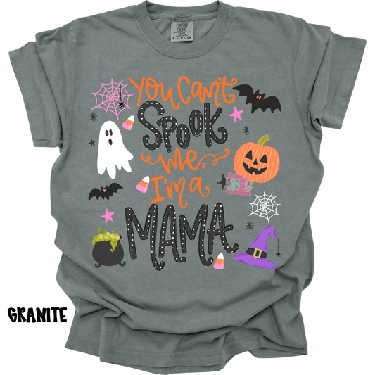 YOU CAN’T SPOOK ME I’M A MAMA PREORDER