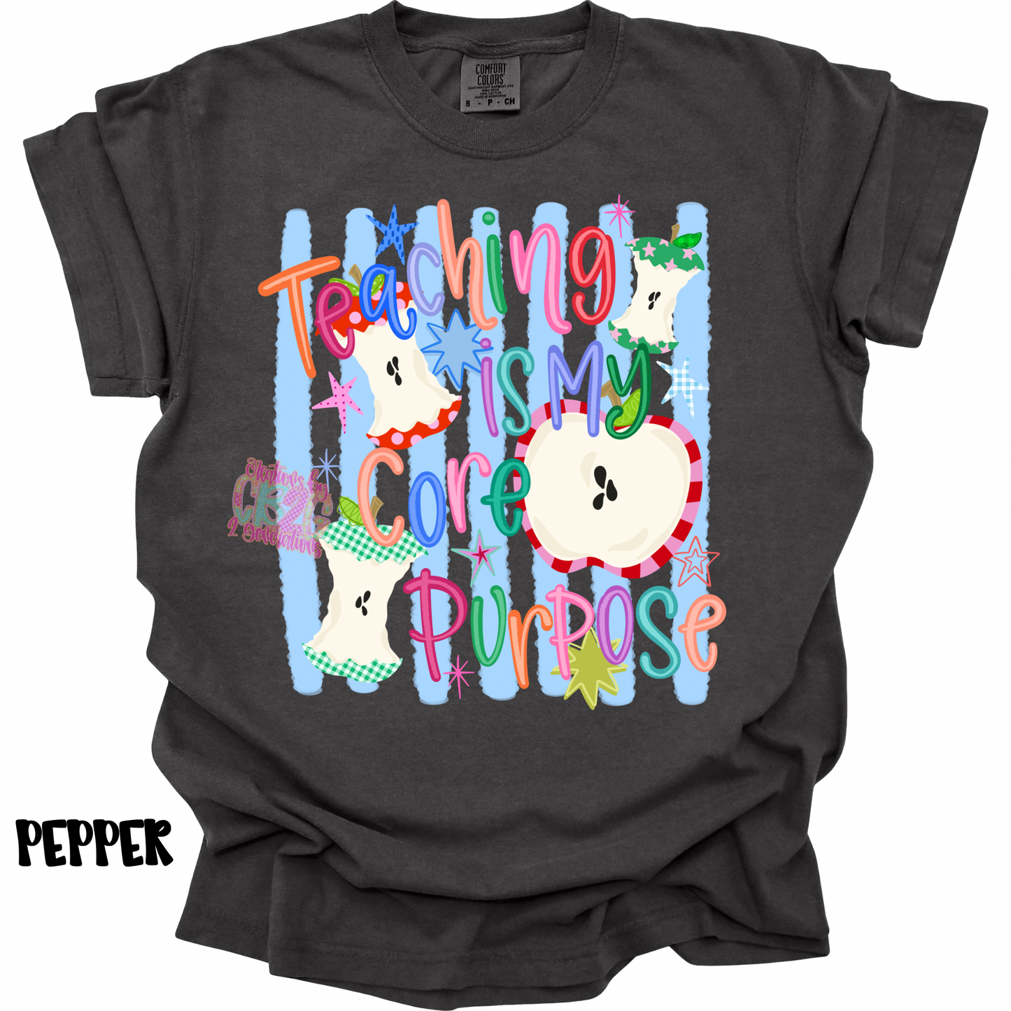 TEACHING IS MY CORE PURPOSE WITH STRIPES PREORDER