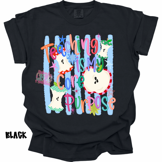 TEACHING IS MY CORE PURPOSE WITH STRIPES PREORDER