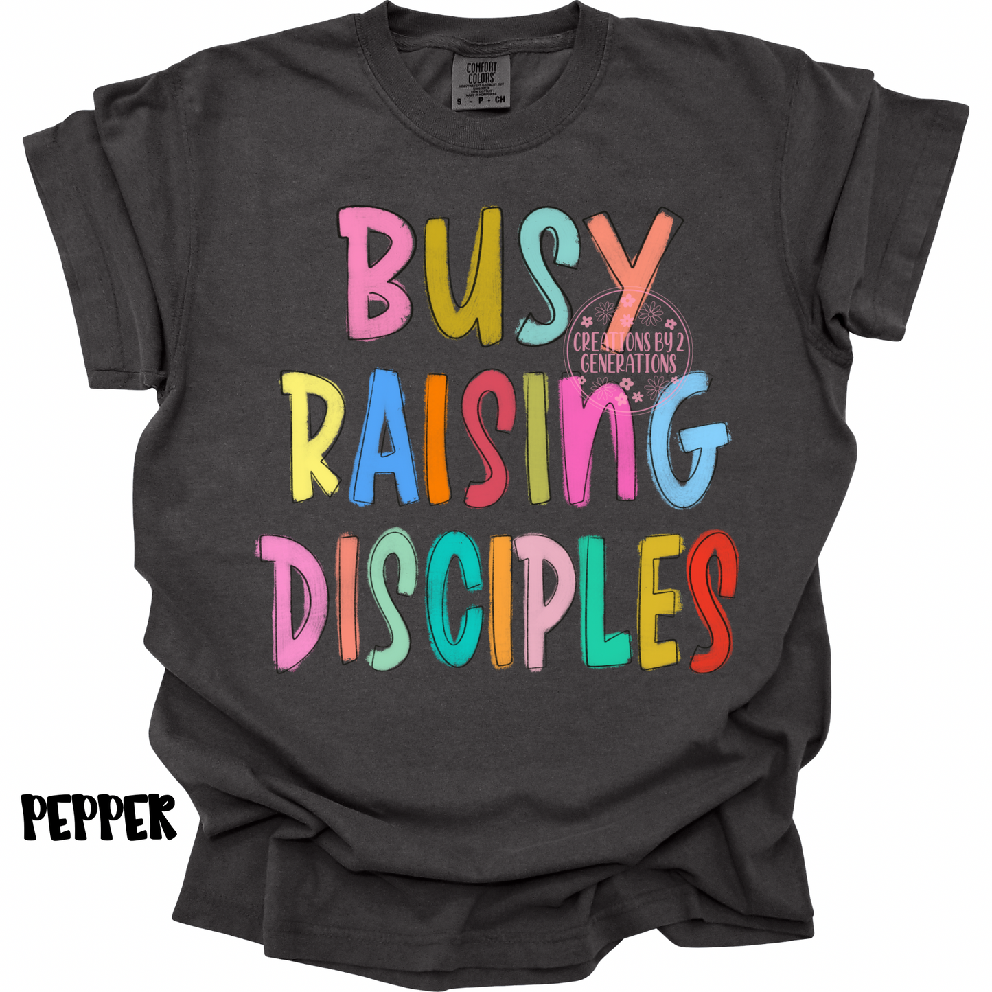 BUSY RAISING DISCIPLES MULTI COLORED PREORDER
