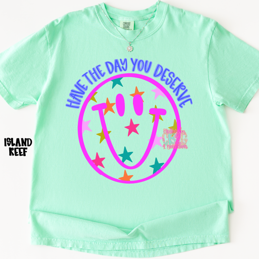 HAVE THE DAY YOU DESERVE SMILEY PINK PREORDER