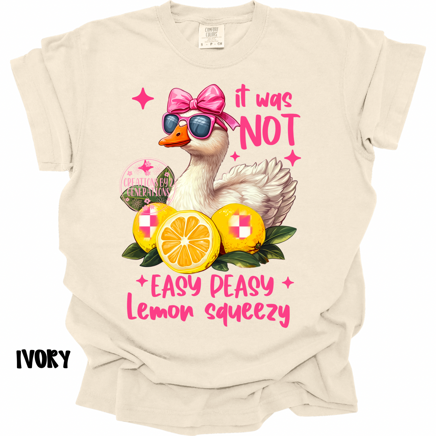 IT WAS NOT EASY PEASY LEMON SQUEEZY GOOSE PREORDER