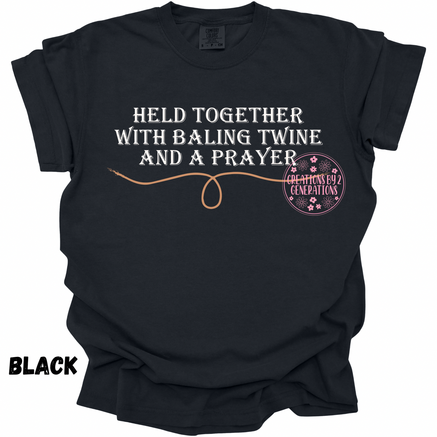 HELD TOGETHER WITH BALING TWINE AND A PRAYER PREORDER