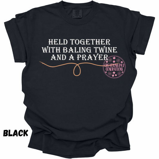 HELD TOGETHER WITH BALING TWINE AND A PRAYER PREORDER