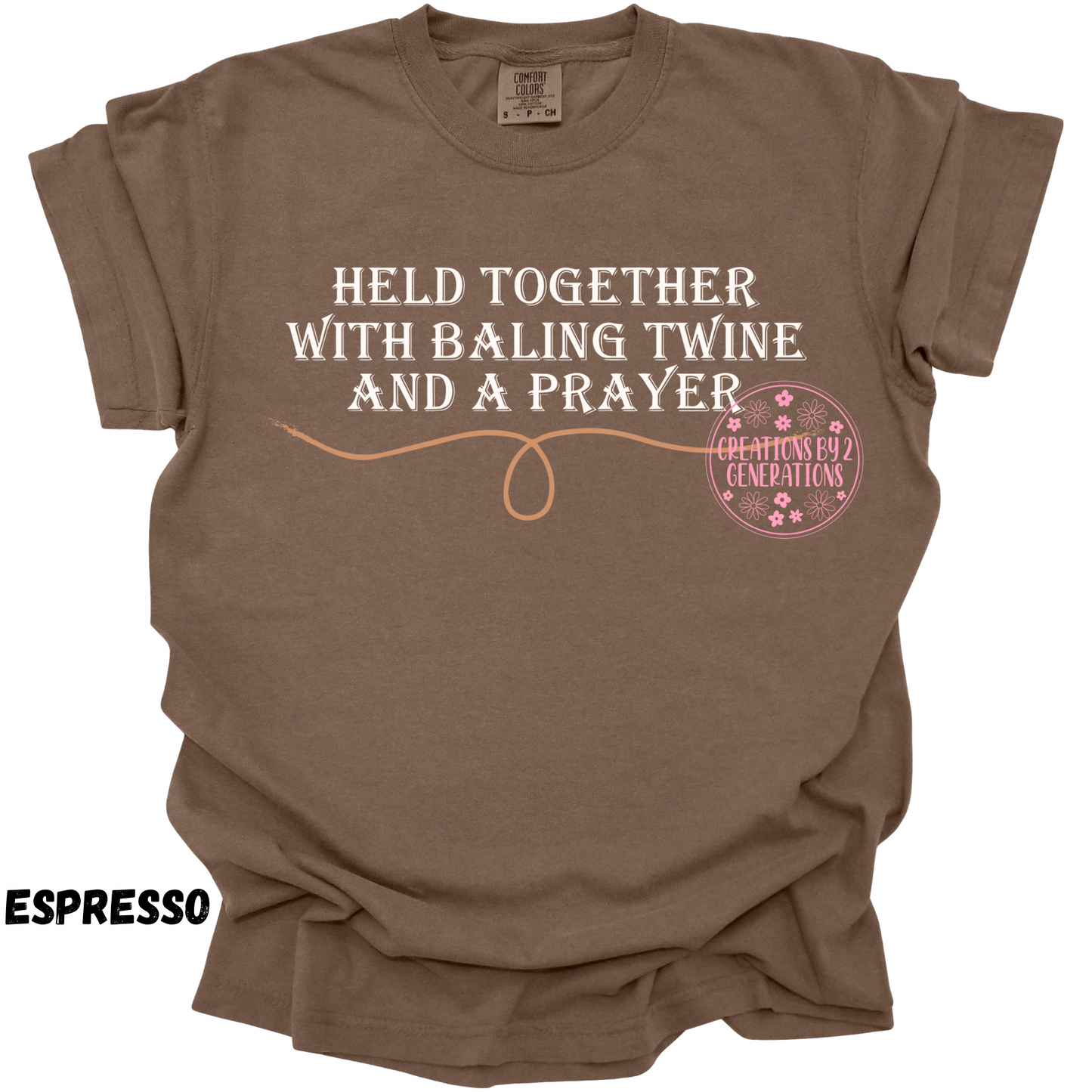 HELD TOGETHER WITH BALING TWINE AND A PRAYER PREORDER