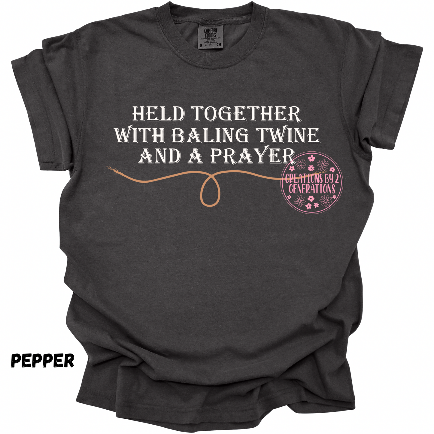 HELD TOGETHER WITH BALING TWINE AND A PRAYER PREORDER