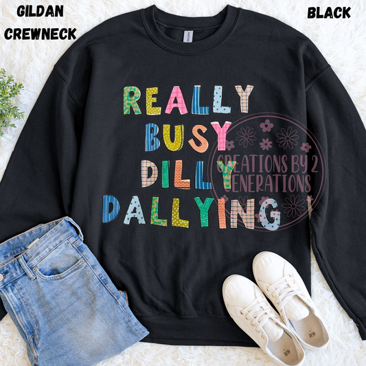 REALLY BUSY DILLY DALLYING