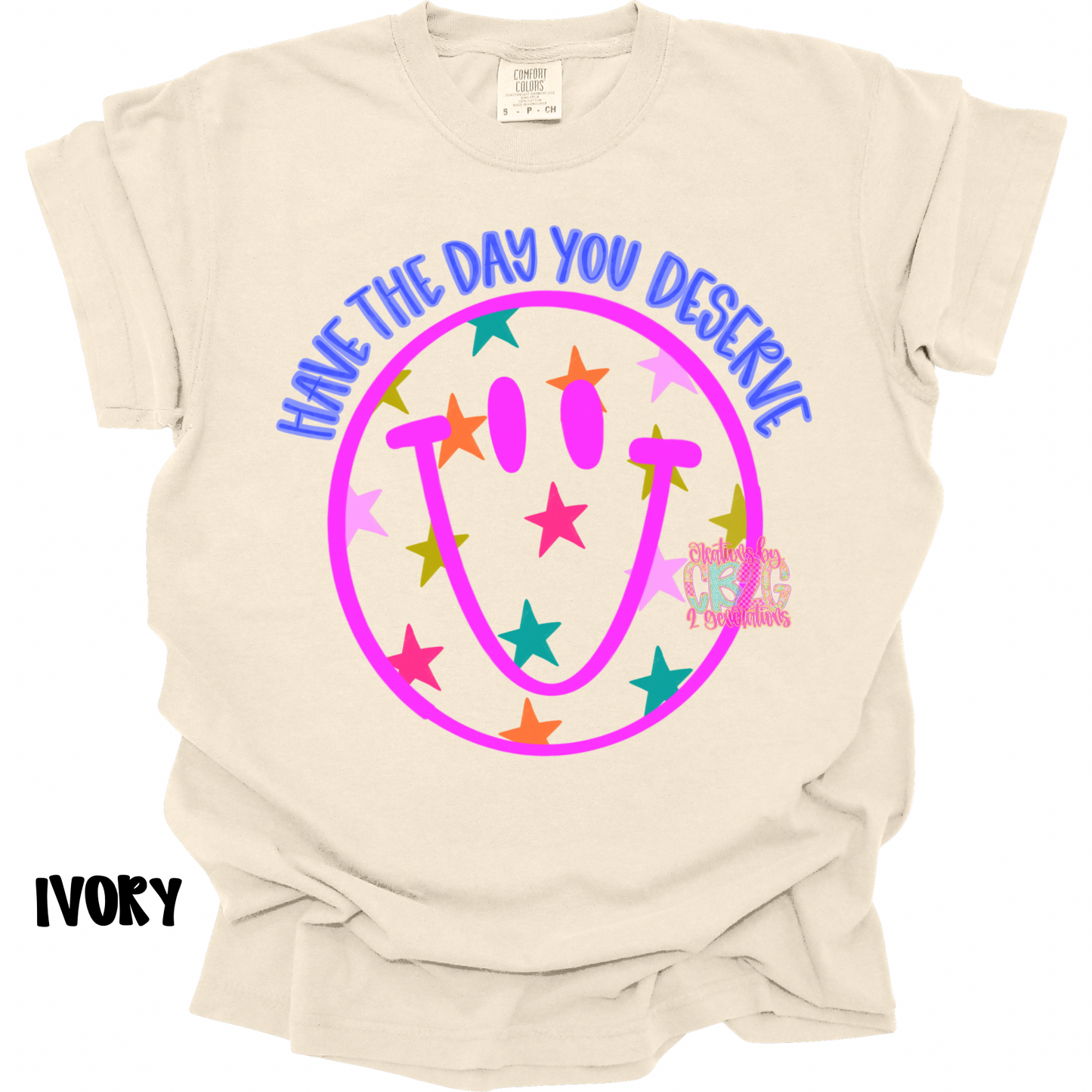 HAVE THE DAY YOU DESERVE SMILEY PINK PREORDER