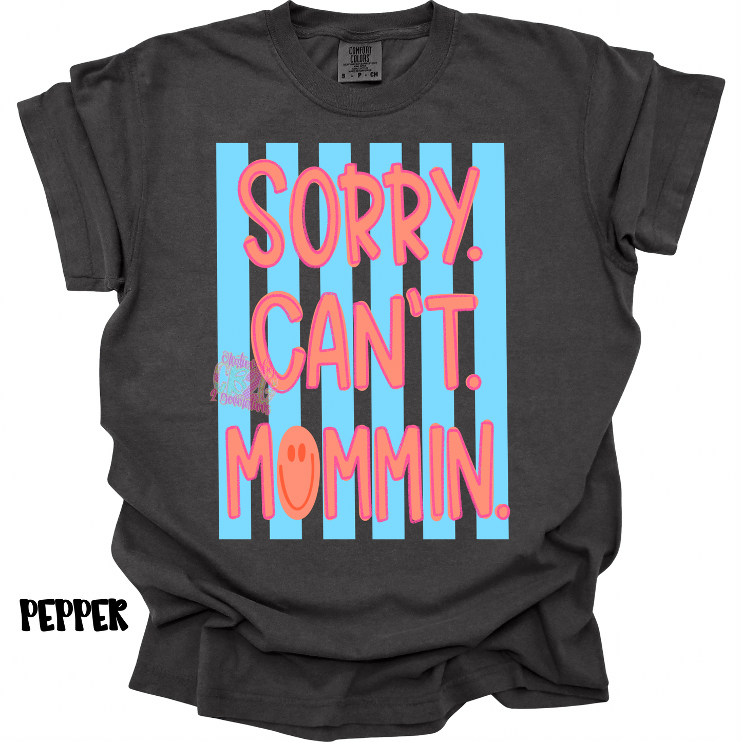 SORRY. CAN’T. MOMMIN. PREORDER