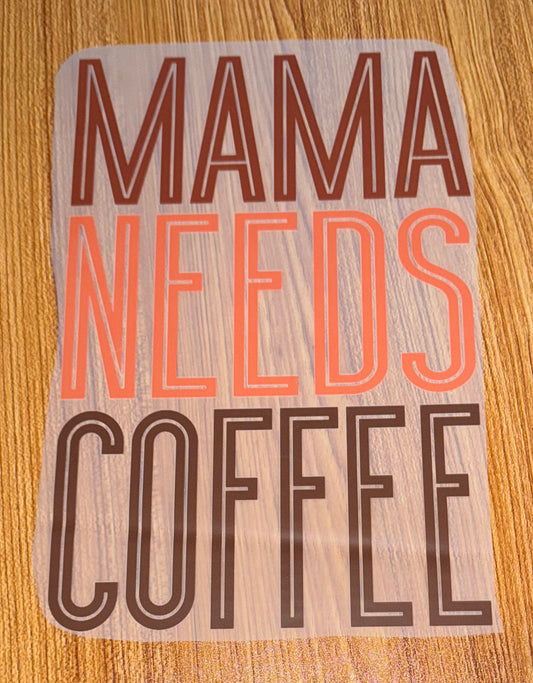 MAMA NEEDS COFFEE PRINT