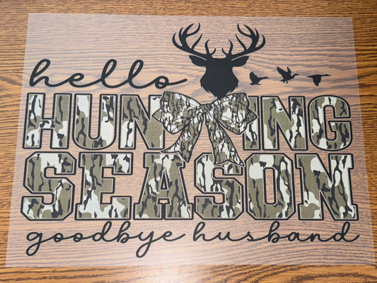 HELLO HUNTING SEASON GOODBYE HUSBAND PRINT