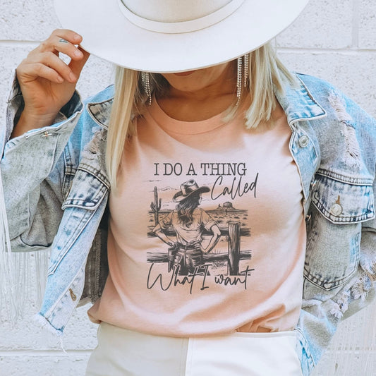 I DO A THING CALLED WHAT I WANT PRINT